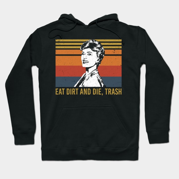 Eat Dirt and Die Trash Funny Love Hoodie by maelotti22925